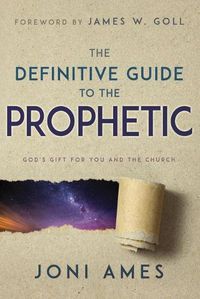 Cover image for The Definitive Guide to the Prophetic: God's Gift for You and the Church