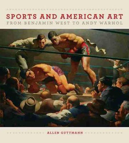 Sport and American Art from Benjamn West to Andy Warhol