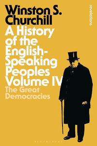 Cover image for A History of the English-Speaking Peoples Volume IV: The Great Democracies