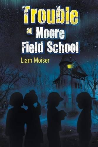 Cover image for Trouble at Moore Field School