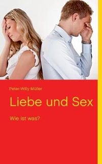 Cover image for Liebe und Sex: Wie ist was?