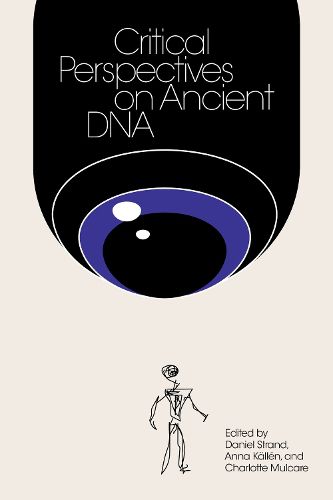 Critical Perspectives on Ancient DNA