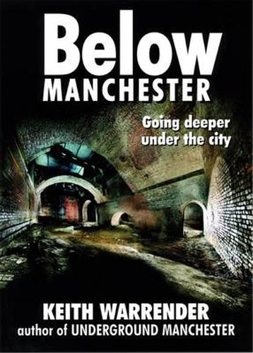 Below Manchester: Going Deeper Under the City