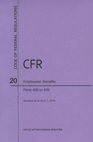 Cover image for Code of Federal Regulations Title 20, Employees' Benefits, Parts 400-499, 2014