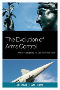 Cover image for The Evolution of Arms Control: From Antiquity to the Nuclear Age