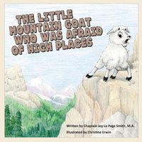 Cover image for The Little Mountain Goat Who Was Afraid of High Places