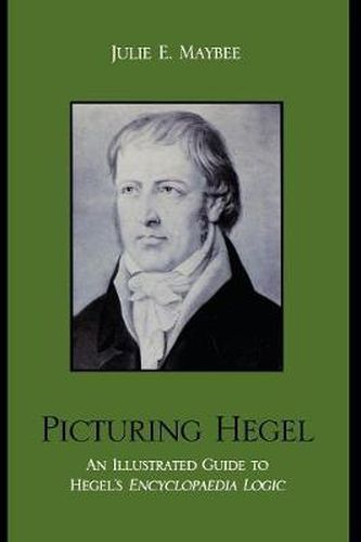 Cover image for Picturing Hegel: An Illustrated Guide to Hegel's Encyclopaedia Logic