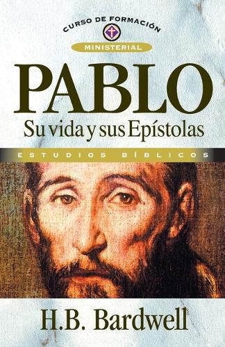 Cover image for Pablo: Su Vida Y Sus Epistolas