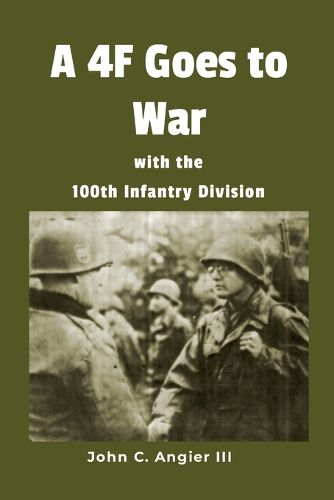 Cover image for A 4F Goes to War with the 100th Infantry Division