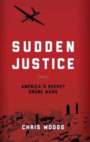 Sudden Justice: America's Secret Drone Wars