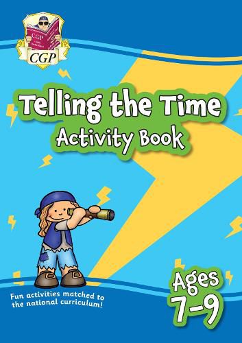 Telling the Time Activity Book for Ages 7-9