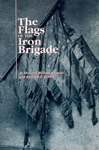 Cover image for The Flags of the Iron Brigade