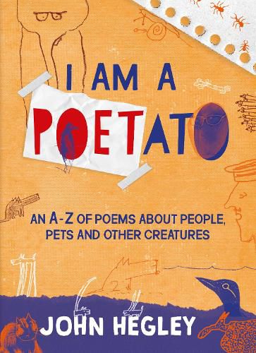 Cover image for I Am a Poetato: An A-Z of Poems About People, Pets and Other Creatures