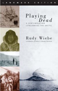 Cover image for Playing Dead: A Contemplation Concerning the Arctic, 2nd Edition