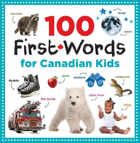 Cover image for 100 First Words for Canadian Kids