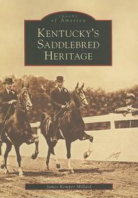 Cover image for Kentucky's Saddlebred Heritage