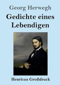 Cover image for Gedichte eines Lebendigen (Grossdruck)