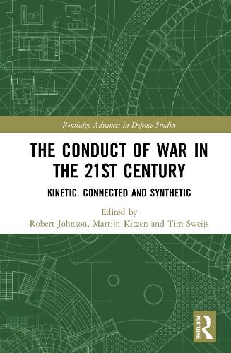 The Conduct of War in the 21st Century: Kinetic, Connected and Synthetic