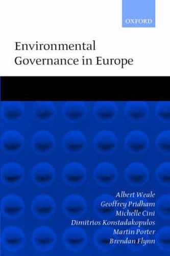 Cover image for Environmental Governance in Europe: An Ever Closer Ecological Union?