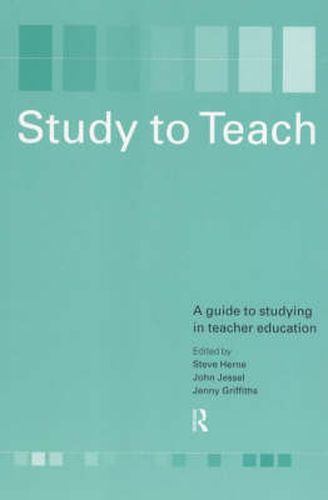 Cover image for Study to Teach: A Guide to Studying in Teacher Education