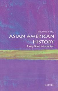 Cover image for Asian American History: A Very Short Introduction