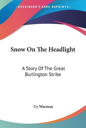 Cover image for Snow on the Headlight: A Story of the Great Burlington Strike