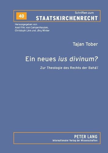 Ein neues ius divinum?; Zur Theologie des Rechts der Baha'i