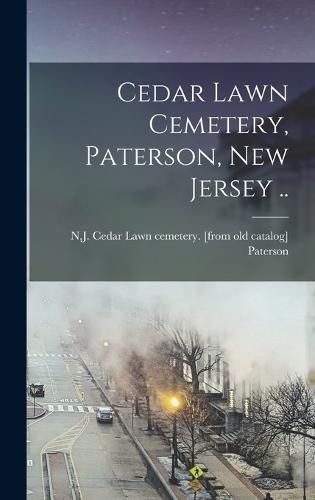 Cover image for Cedar Lawn Cemetery, Paterson, New Jersey ..