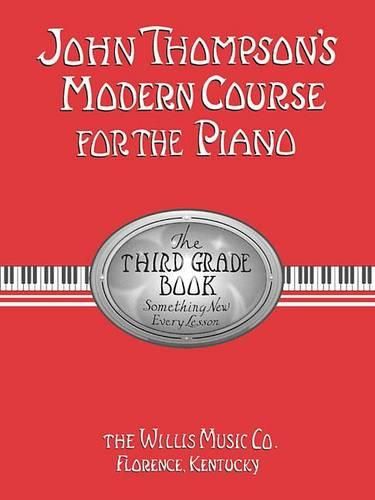 Cover image for John Thompson's Modern Course for the Piano: The Third Grade Book : Something New Every Lesson