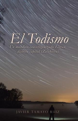 Cover image for El Todismo: Un mandato cancerogenizado Lisvan, distrito capital (Zalnhiera)