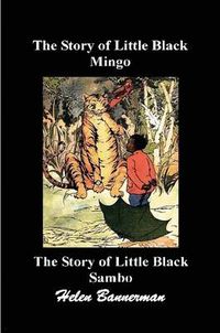 Cover image for The Story of Little Black Mingo and the Story of Little Black Sambo