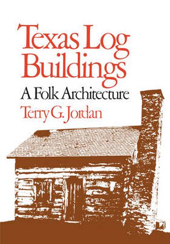 Cover image for Texas Log Buildings: A Folk Architecture