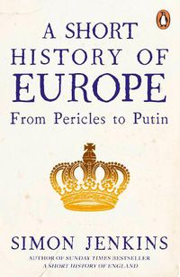 Cover image for A Short History of Europe: From Pericles to Putin