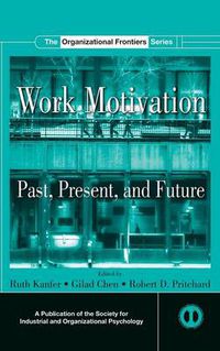 Cover image for Work Motivation: Past, Present and Future