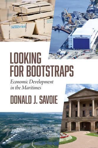 Cover image for Looking for Bootstraps: Economic Development in the Maritimes