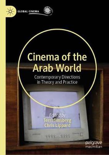 Cover image for Cinema of the Arab World: Contemporary Directions in Theory and Practice