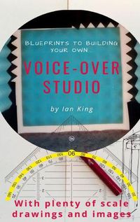 Cover image for Blueprints to Building Your Own Voice-Over Studio