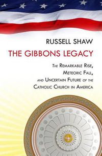 Cover image for American Church: The Remarkable Rise, Meteoric Fall, and Uncertain Future of Catholicism in America