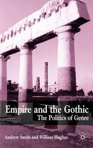 Cover image for Empire and the Gothic: The Politics of Genre