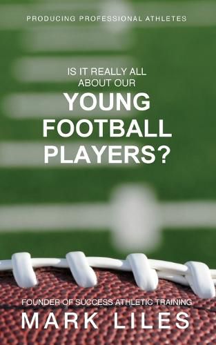 Cover image for Is It 'Really' All About Our Young Football Players?