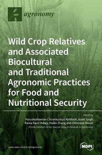 Cover image for Wild Crop Relatives and Associated Biocultural and Traditional Agronomic Practices for Food and Nutritional Security