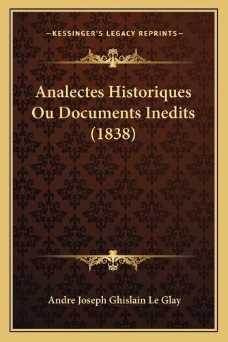 Cover image for Analectes Historiques Ou Documents Inedits (1838)