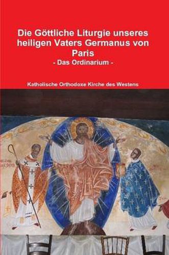 Cover image for Die Gottliche Liturgie unseres heiligen Vaters Germanus von Paris