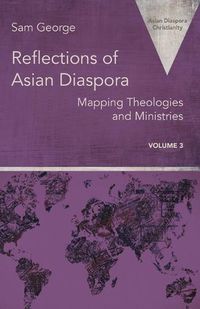 Cover image for Reflections of Asian Diaspora: Mapping Theologies and Ministries