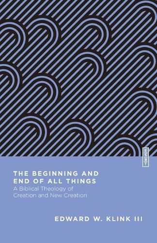 Cover image for The Beginning and End of All Things