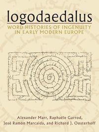 Cover image for Logodaedalus: Word Histories of Ingenuity in Early Modern Europe