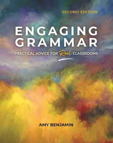 Cover image for Engaging Grammar: Practical Advice for Real Classrooms