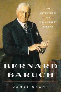 Cover image for Bernard Baruch: The Adventures of a Wall Street Legend