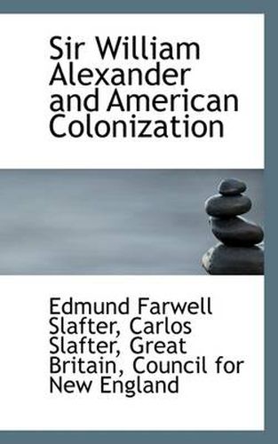 Cover image for Sir William Alexander and American Colonization