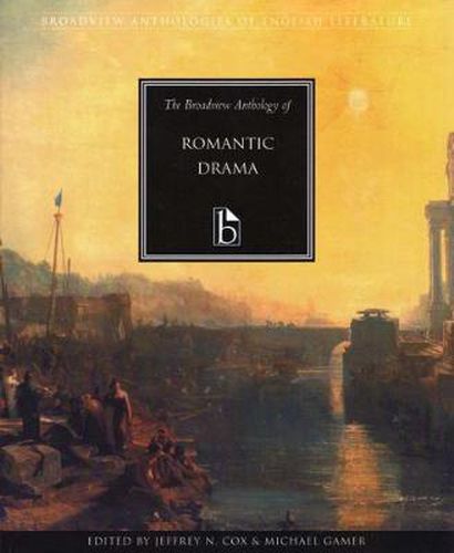 Cover image for The Broadview Anthology of Romantic Drama